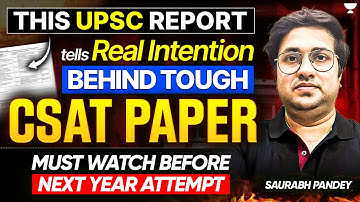 This UPSC Report tells Real Intention of UPSC  behind tough CSAT paper !! saurabh pandey