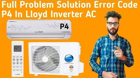 Lloyd Inverter AC P4 Error Code || Lloyd Inverter AC P4 Error Code Ko Kaise Thik Kare