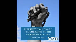 Full International Day of Remembrance of the Victims of Slavery and the Transatlantic Slave Trade News