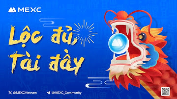 Mừng xuân Giáp Thìn 2024 | Tết 2024 | #MEXCVietnam #MX #Userfirst