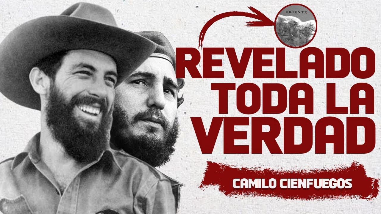 Los SECRETOS más OSCUROS del Caso Camilo Cienfuegos