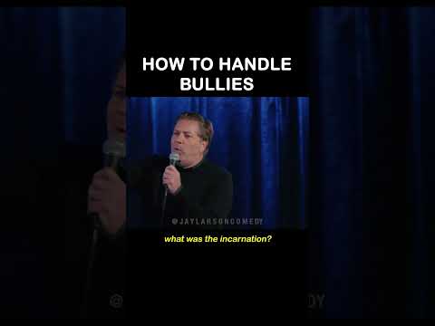 Jay Larson- How to Handle Bullies