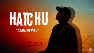 HATCHU | SALMA SALSABIL ( VIDEO LIRIK )