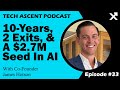 From 7-Figure Seed to AI Agent Platform Leader: Katara Co-Founder's 10-Year AI Journey