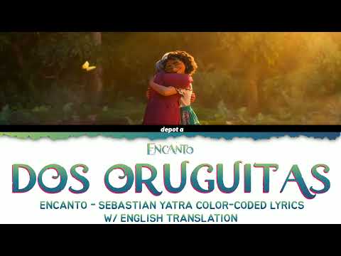 'Dos Oruguitas' - Sebastián Yatra Lyrics with English Translation from Encanto