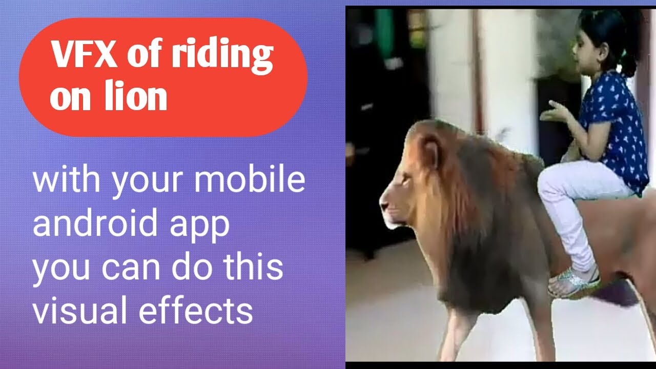 Green screen effect as riding on a lion, visual effects, lion visual ...