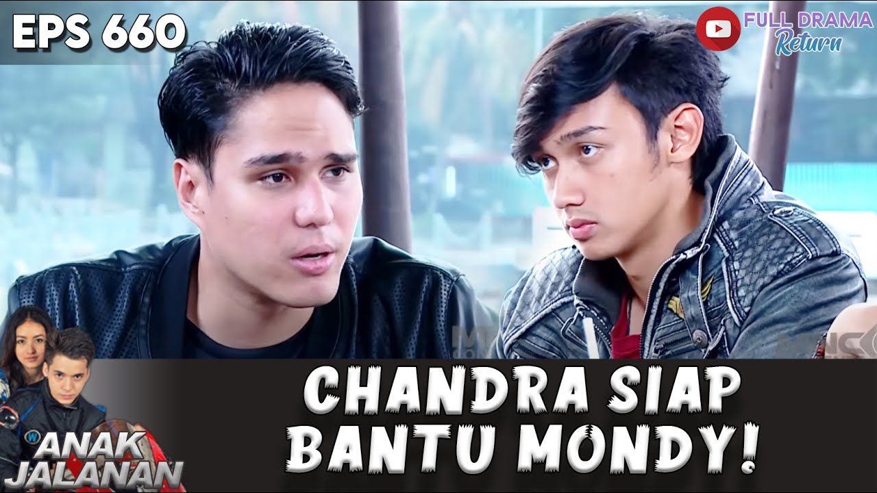 CANDRA DIPANGGIL! MONDY SIAP GEMPUR SI PRIA MISTERIUS - ANAK JALANAN