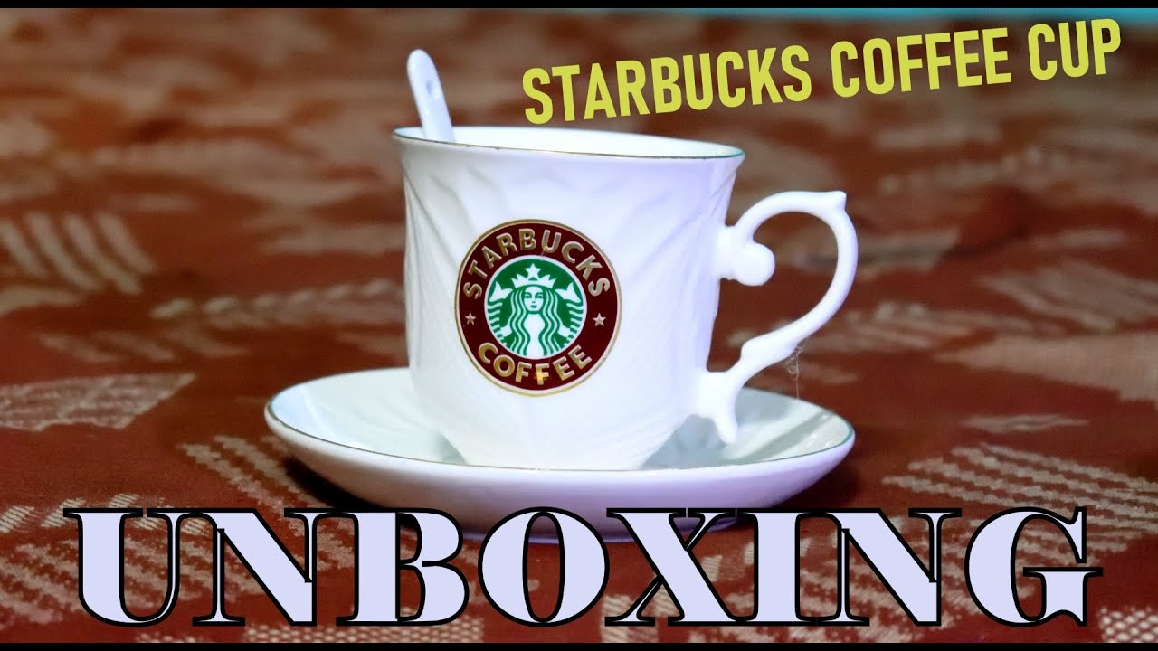 UNBOXING STARBUCKS COFFEE CUP YouTube