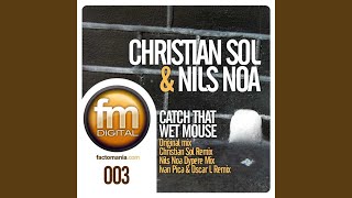 Catch That Wet Mouse (Nils Noa Dypere Mix)