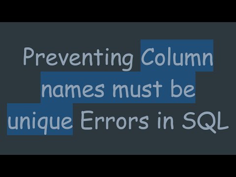 Preventing Column names must be unique Errors in SQL
