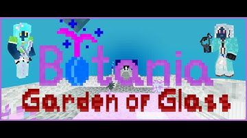 Botania Garden of Glass | Minecraft 1.11.2 | I