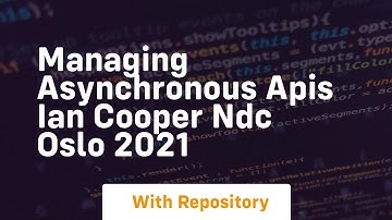 Managing asynchronous apis ian cooper ndc oslo 2021