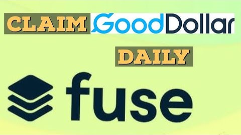 How To Claim GoodDollar On Fuse Network ?