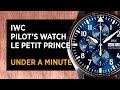 IWC Pilot's Watch Le Petit Prince IW377714 | Under A Minute