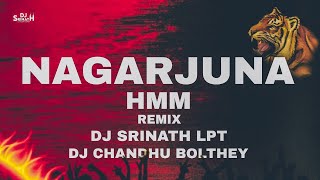 NAGARJUNA HMM DJ CHANDHU BOLTHEY x DJ SRINATH LPT