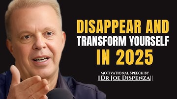 Disappear And Transform Yourself in 2025 ||" DR JOE DISPENZA MOTIVATION "||