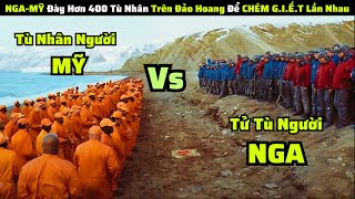 Nga Và Mỹ Đày Hơn 400 Tù Nhân Trên Đảo Hoang Để Thanh Toán Lẫn Nhau|| review phim terra nova