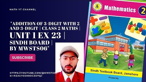 "Addition of 3-digit with 2 and 3-digit | Class 2 Maths | Unit 1 Ex 23 | Sindh Board | by MWSTS06"