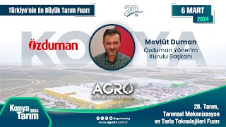 Özduman Yönetim Kurulu Başkanı Mevlüt Duman Konya Tarım Fuarı 2024