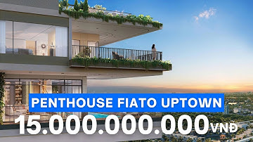 PENTHOUSE FIATO UPTOWN THỦ ĐỨC với hồ bơi riêng, ban công rộng, thiết kế thông tầng #haiduongtv