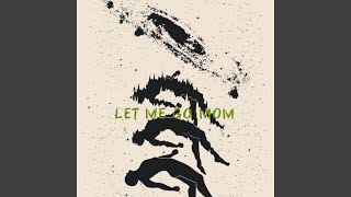 Download Lagu Let Me Go Mom MP3 Download Lagu Let Me Go Mom MP3