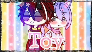 Toy *part 2 of break my heart* || GLMV || itzMeH_MiA ||