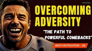 Overcoming Adversity: The Path to Powerful Comebacks|MOTIVATION|MOTIVATIONAL STORY