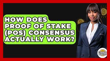 How Does Proof Of Stake (PoS) Consensus Actually Work? - CryptoBasics360.com