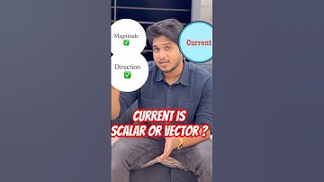 Current is a Scalar or Vector Quantity ? | Why is current a Scalar Quantity ? | #scalar #vector