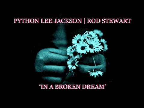 Python Lee Jackson | Rod Stewart 'In a Broken Dream' (+lyrics)