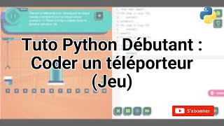 Tuto Python Débutant : Coder un téléporteur (Jeu)