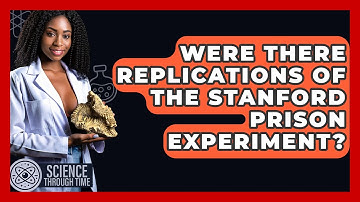 Were There Replications Of The Stanford Prison Experiment? - Science Through Time