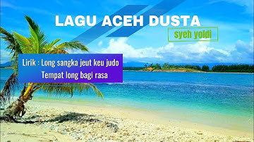 LAGU ACEH VIRAL DI TIKTOK "DUSTA" syeh yoldi