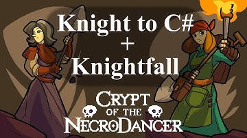 Crypt of the Necrodancer OST Mashup - Knight to C# + Knightfall