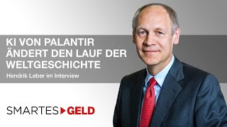 Dr. Hendrik Leber: KI von Palantir ändert den Lauf der Weltgeschichte