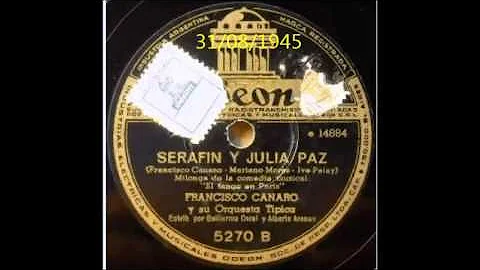 FRANCISCO CANARO -   SERAFIN Y JULIA PAZ  -  MILONGA