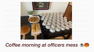 || MY FIRST VISIT TO OFFICERS MESS ☺️|| COFFEE MORNING ☕️🥮||