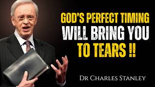 God’s Perfect Timing Will Bring You to Tears 🙏 | Inspired by Dr. Charles Stanley