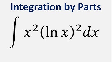 Integration by Parts: Integral of x^2(ln x)^2 dx