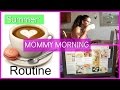 Morning Routine! Stay-At-Home Mom Edition!