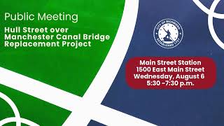 Public Meeting: Hull Street over Manchester Canal Bridge Replacement Project