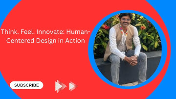 DT | Think. Feel. Innovate: Human-Centered Design in Action| SNS Institutions