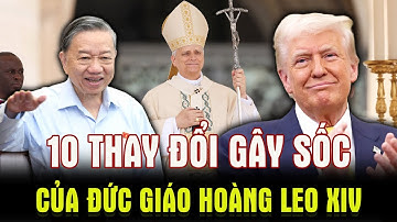 🛑10 Thay Đổi TÁO BẠO Của Đức Leo XIV Khiến Cả Thế Giới Ngỡ Ngàng - ĐIỀU KHÔNG PHẢI AI CŨNG DÁM LÀM!