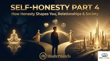 How Honesty Shapes You, Your Relationships & Society:Self-Honesty Part 4