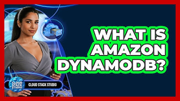 What Is Amazon DynamoDB? - Cloud Stack Studio