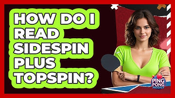 How Do I Read Sidespin Plus Topspin?