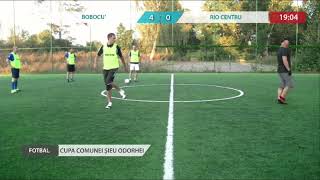 Cupa Comunei Șieu Odorhei la Minifotbal - FINALA - Bobocu' - Rio Centru - 2019