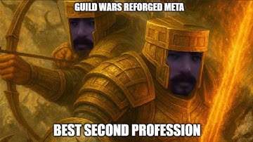 Guild Wars META best SECOND PROFESSIONS you must know that before reforged comes out!