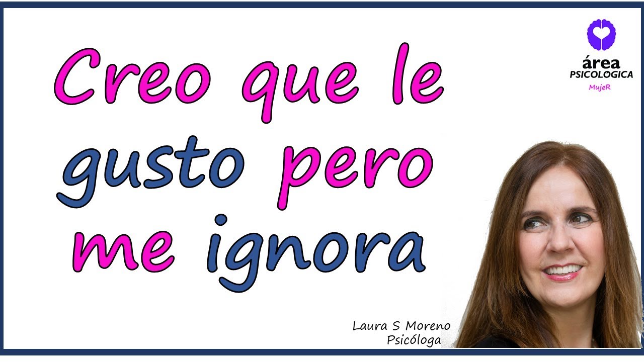 Creo que le gusto pero me ignora