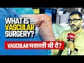 What is Vascular Surgery?